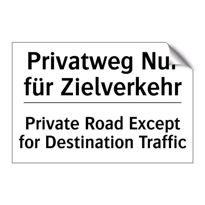 Privatweg Nur für Zielverkehr - Private Road Except for Destination /.../