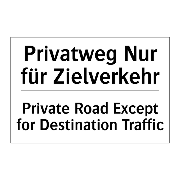 Privatweg Nur für Zielverkehr - Private Road Except for Destination /.../