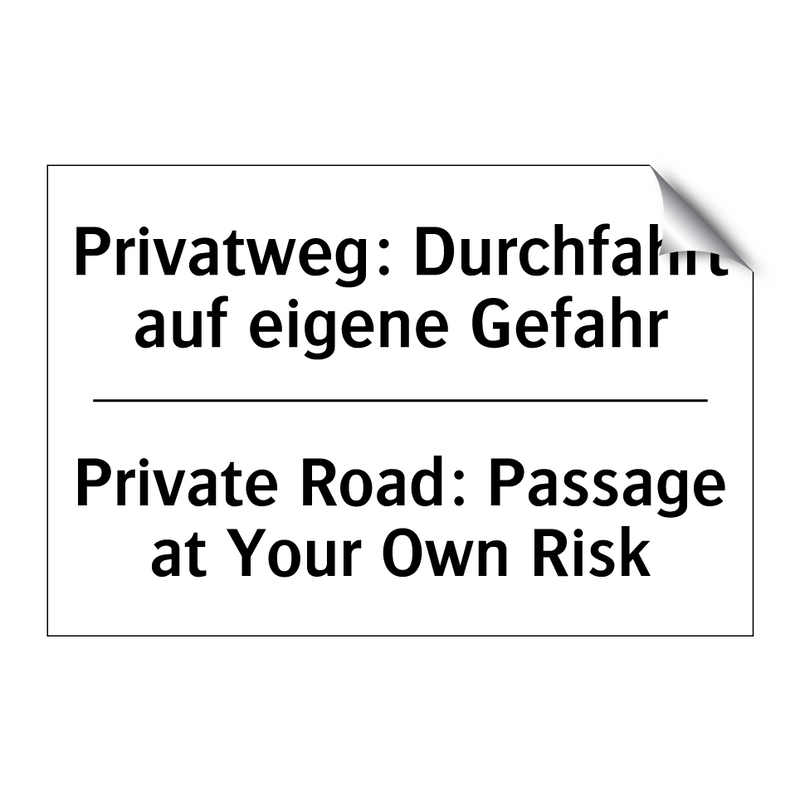 Privatweg: Durchfahrt auf eigene /.../ - Private Road: Passage at Your /.../
