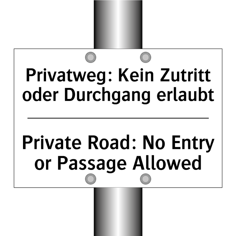Privatweg: Kein Zutritt oder Durchgang /.../ - Private Road: No Entry or Passage /.../