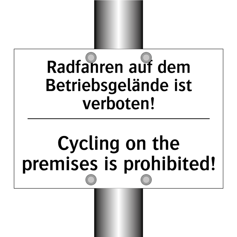 Radfahren auf dem Betriebsgelände /.../ - Cycling on the premises is prohibited!/.../