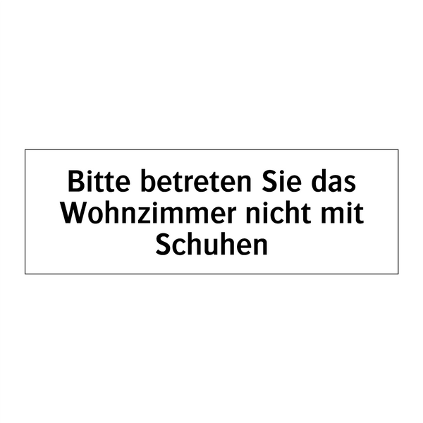 Bitte betreten Sie das Wohnzimmer nicht mit Schuhen