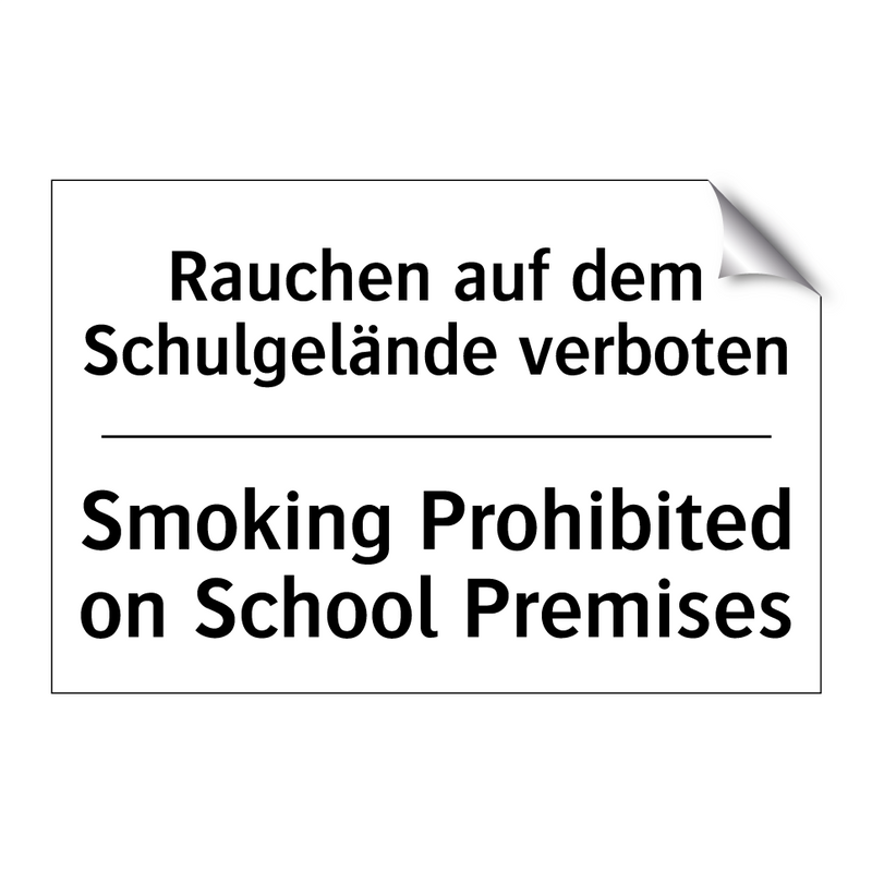 Rauchen auf dem Schulgelände verboten/.../ - Smoking Prohibited on School Premises/.../