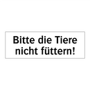 Bitte die Tiere nicht füttern!