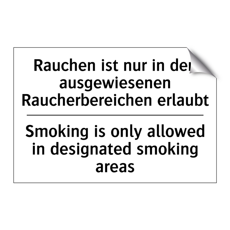 Rauchen ist nur in den ausgewiesenen /.../ - Smoking is only allowed in designated /.../