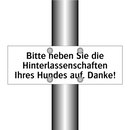 Bitte heben Sie die Hinterlassenschaften Ihres Hundes auf. Danke!