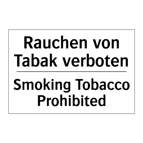 Rauchen von Tabak verboten - Smoking Tobacco Prohibited