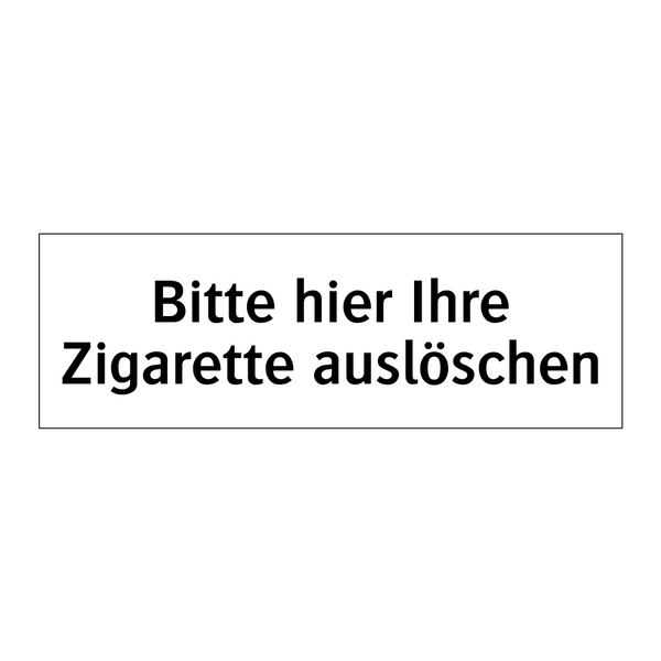Bitte hier Ihre Zigarette auslöschen
