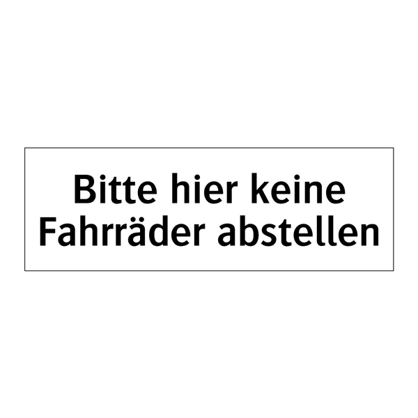 Bitte hier keine Fahrräder abstellen