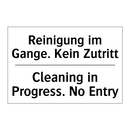 Reinigung im Gange. Kein Zutritt/.../ - Cleaning in Progress. No Entry