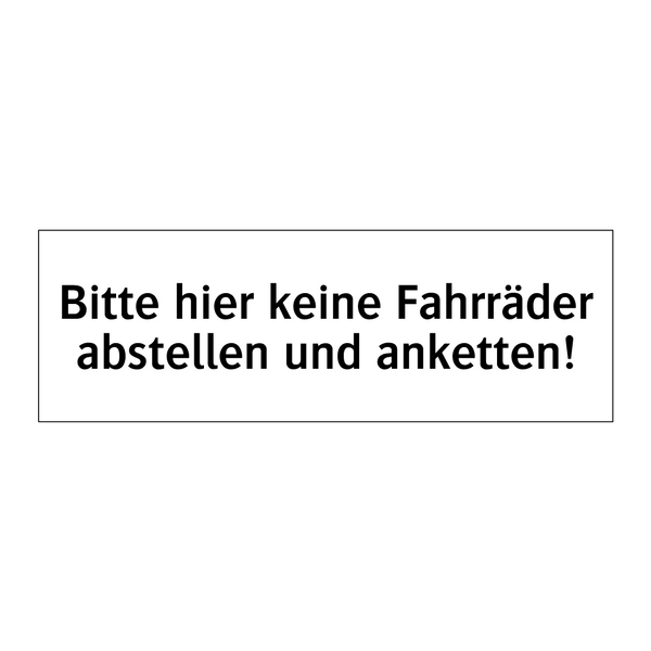 Bitte hier keine Fahrräder abstellen und anketten!