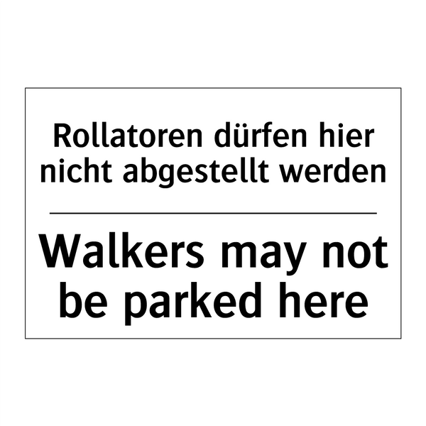 Rollatoren dürfen hier nicht abgestellt /.../ - Walkers may not be parked here