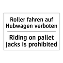 Roller fahren auf Hubwagen verboten/.../ - Riding on pallet jacks is prohibited/.../