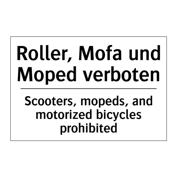 Roller, Mofa und Moped verboten/.../ - Scooters, mopeds, and motorized /.../