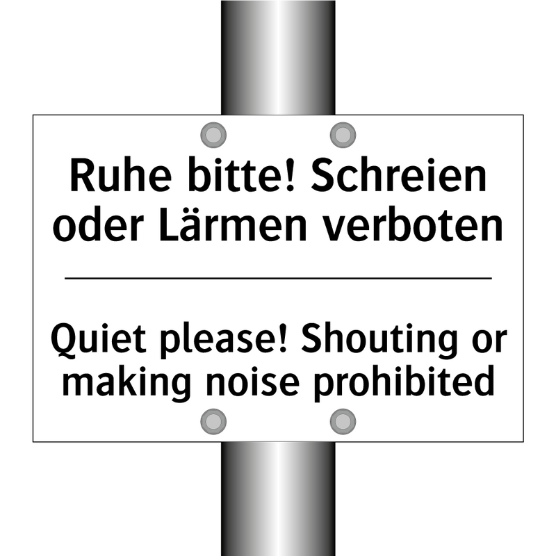 Ruhe bitte! Schreien oder Lärmen /.../ - Quiet please! Shouting or making /.../