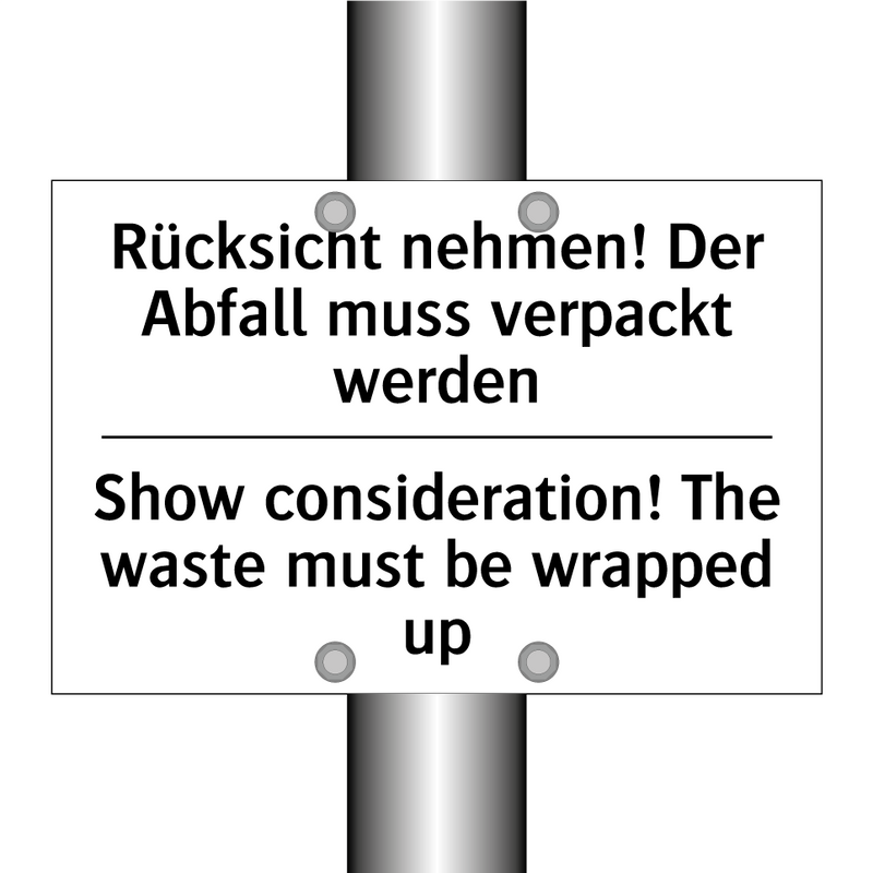 Rücksicht nehmen! Der Abfall muss /.../ - Show consideration! The waste /.../