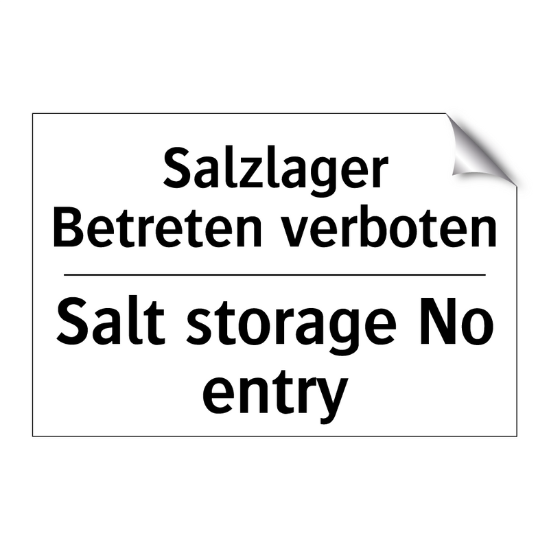 Salzlager Betreten verboten - Salt storage No entry