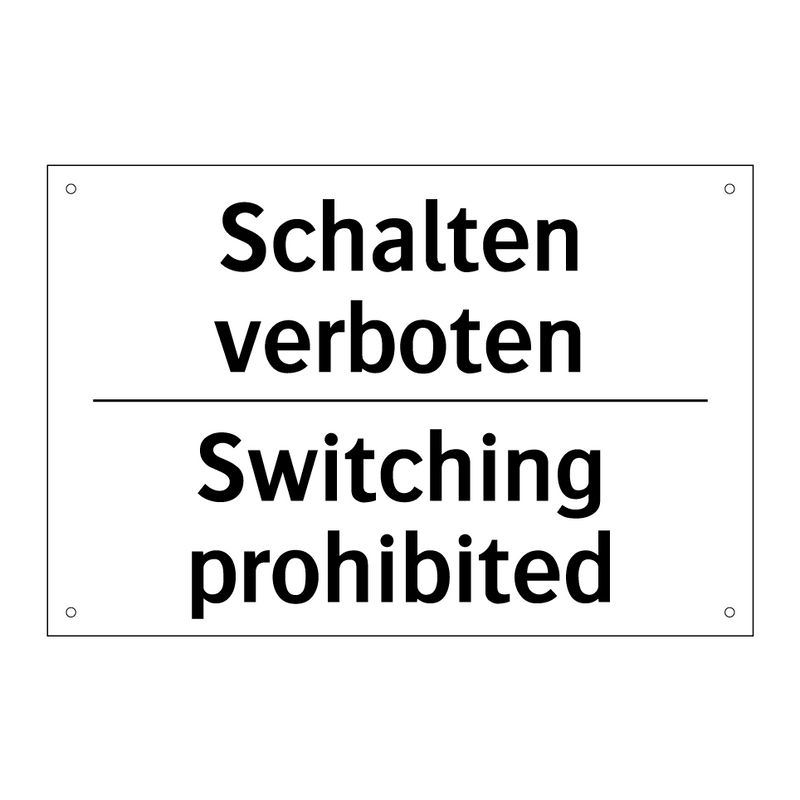 Schalten verboten - Switching prohibited
