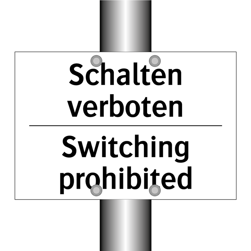 Schalten verboten - Switching prohibited
