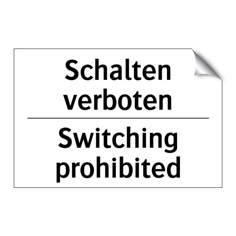 Schalten verboten - Switching prohibited