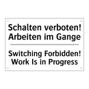 Schalten verboten! Arbeiten im /.../ - Switching Forbidden! Work Is in /.../
