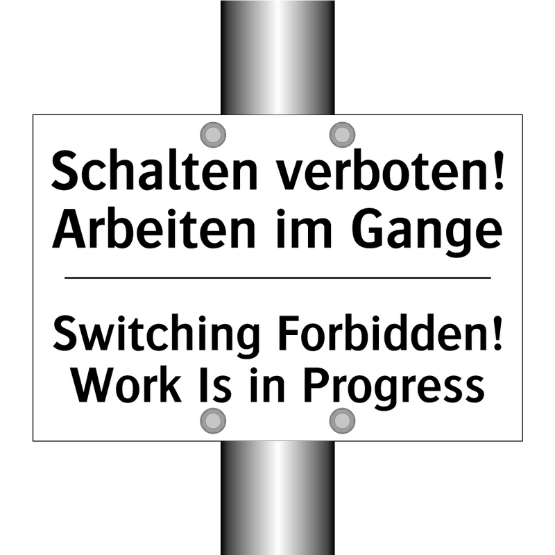 Schalten verboten! Arbeiten im /.../ - Switching Forbidden! Work Is in /.../