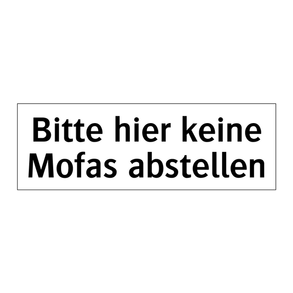 Bitte hier keine Mofas abstellen