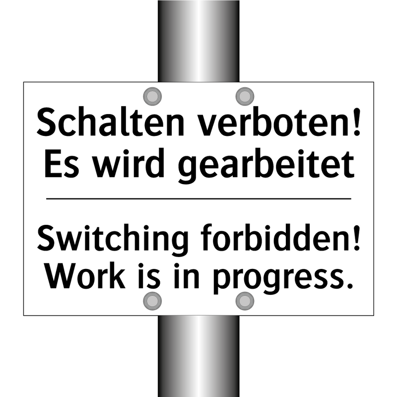 Schalten verboten! Es wird gearbeitet/.../ - Switching forbidden! Work is in /.../