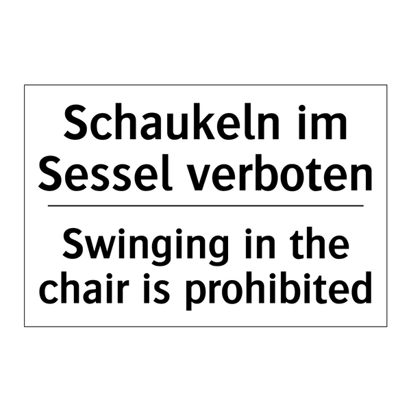 Schaukeln im Sessel verboten - Swinging in the chair is prohibited/.../