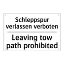 Schleppspur verlassen verboten - Leaving tow path prohibited