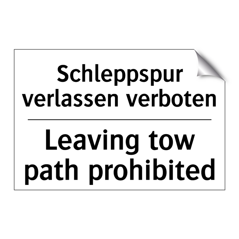 Schleppspur verlassen verboten - Leaving tow path prohibited
