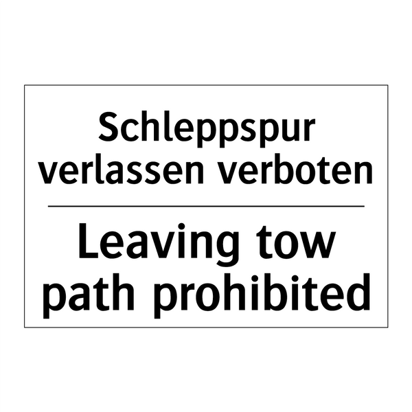 Schleppspur verlassen verboten - Leaving tow path prohibited