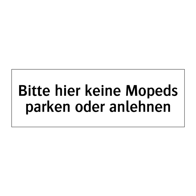 Bitte hier keine Mopeds parken oder anlehnen
