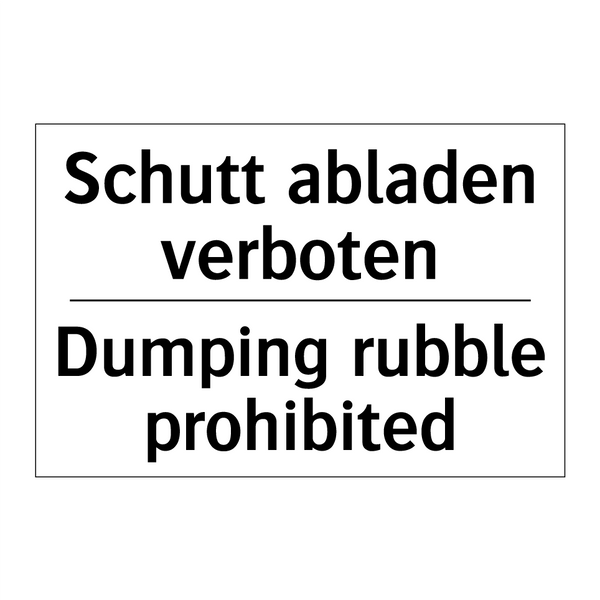 Schutt abladen verboten - Dumping rubble prohibited