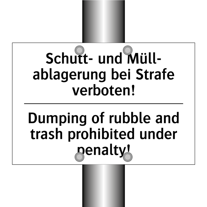Schutt- und Müll- ablagerung bei /.../ - Dumping of rubble and trash prohibited /.../