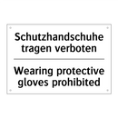 Schutzhandschuhe tragen verboten/.../ - Wearing protective gloves prohibited/.../