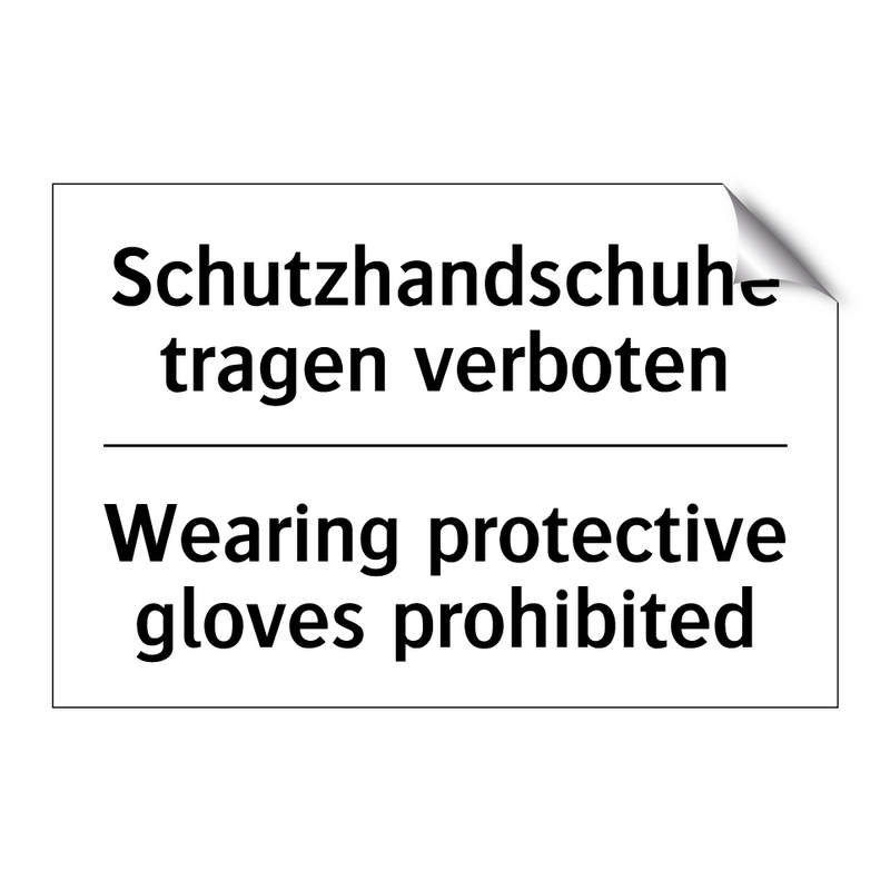 Schutzhandschuhe tragen verboten/.../ - Wearing protective gloves prohibited/.../