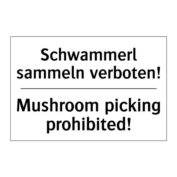 Schwammerl sammeln verboten! - Mushroom picking prohibited!