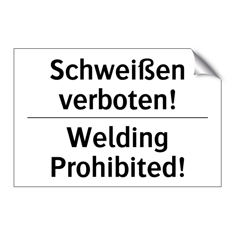 Schweißen verboten! - Welding Prohibited!