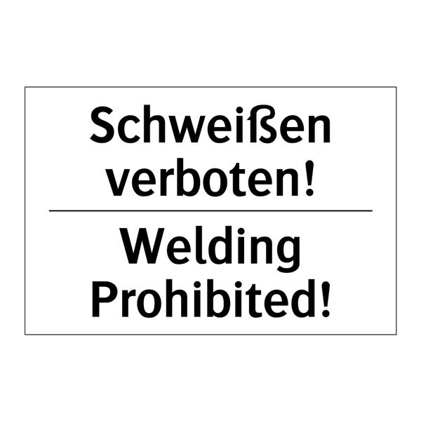 Schweißen verboten! - Welding Prohibited!