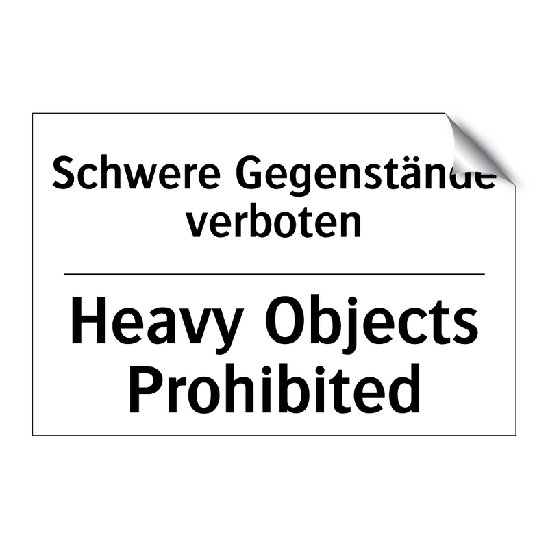 Schwere Gegenstände verboten - Heavy Objects Prohibited