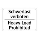 Schwerlast verboten - Heavy Load Prohibited