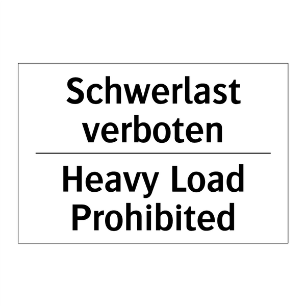 Schwerlast verboten - Heavy Load Prohibited