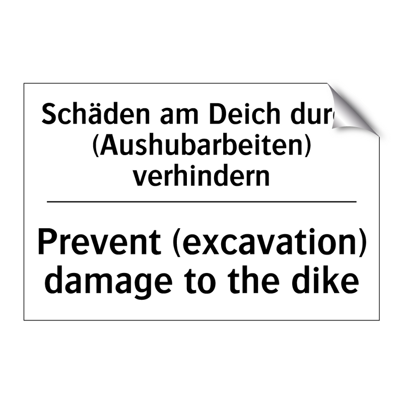 Schäden am Deich durch (Aushubarbeiten) /.../ - Prevent (excavation) damage to /.../