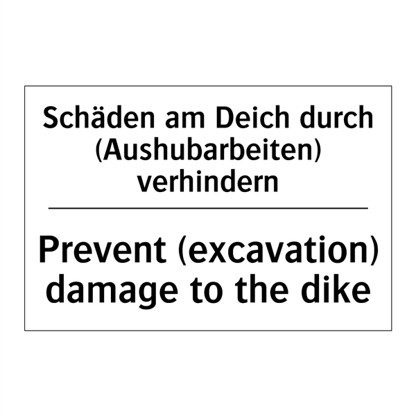 Schäden am Deich durch (Aushubarbeiten) /.../ - Prevent (excavation) damage to /.../