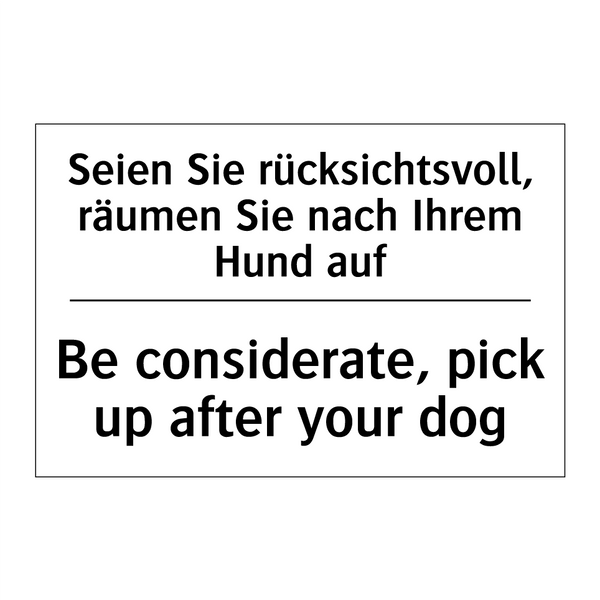 Seien Sie rücksichtsvoll, räumen /.../ - Be considerate, pick up after /.../