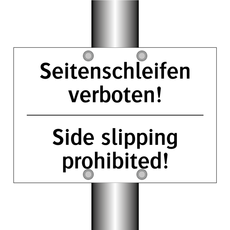 Seitenschleifen verboten! - Side slipping prohibited!