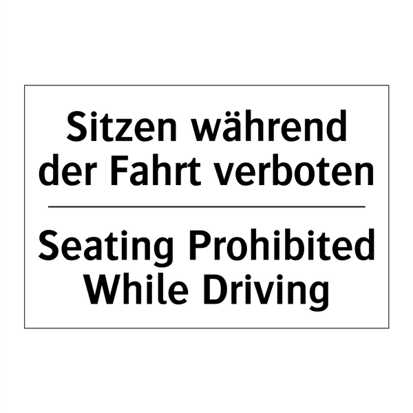 Sitzen während der Fahrt verboten/.../ - Seating Prohibited While Driving/.../