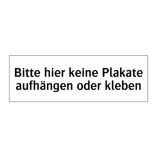 Bitte hier keine Plakate aufhängen oder kleben