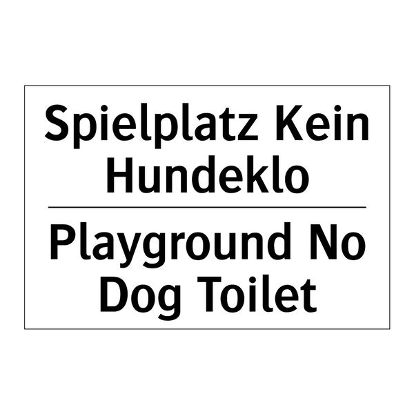 Spielplatz Kein Hundeklo - Playground No Dog Toilet